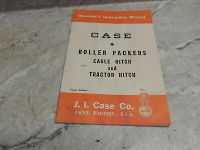 Case Roller Packers W/ Eagle Hitch & Tractor Hitch Operator & Instruction Manual • $18.75