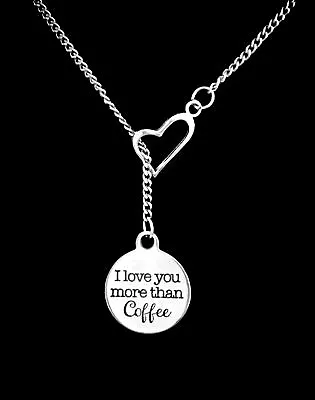 Coffee Necklace I Love You More Than Coffee Friend Sister Heart Lariat Jewelry • $19.99