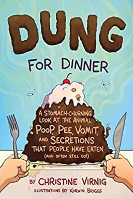 Dung For Dinner : A Stomach-Churning Look At The Animal Poop Pee • $6.32