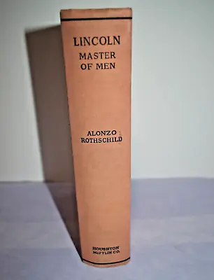 Lincoln Master Of Men A Study In Character By Alonzo Rothschild Book Vtg 1906 • $10