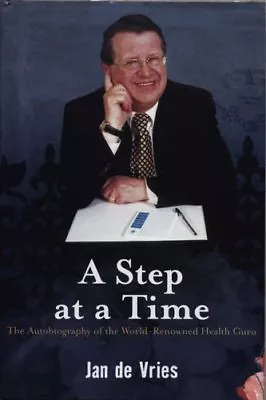 A Step At A Time: The Autobiography Of The World-Renowned Health Guru By Jan De • £3.48