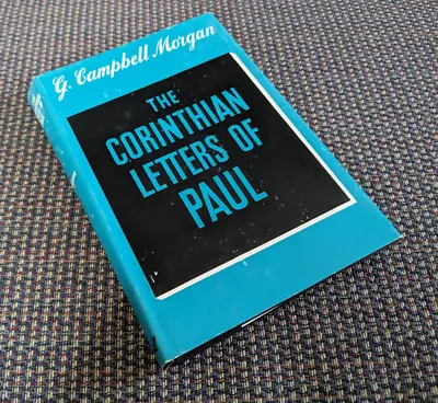 The Corinthian Letters Of Paul By G. Campbell Morgan (HB W/DJ 1955) FAST SHIP • $15