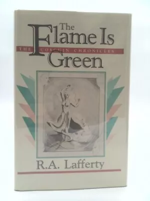 The Flame Is Green  (Ltd Ed) By Lafferty R. A. • $56