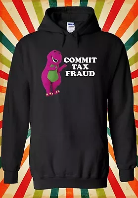 Commit Tax Fraud Meme Funny Cool Men Women Unisex Top Hoodie Sweatshirt 3118 • $24.60