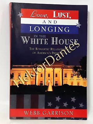 Love Lust And Longing In The White House By Webb Garrison (2000 Softcover) • $13