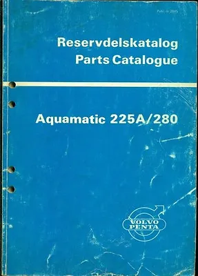 Volvo Penta Aquamatic 225a / 280 Parts Catalogue Boat Motor Parts Catalog Manual • $27.99