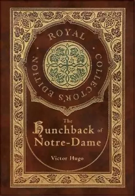 Victor Hugo The Hunchback Of Notre-Dame (Royal Collector's Edition) ( (Hardback) • $65.60