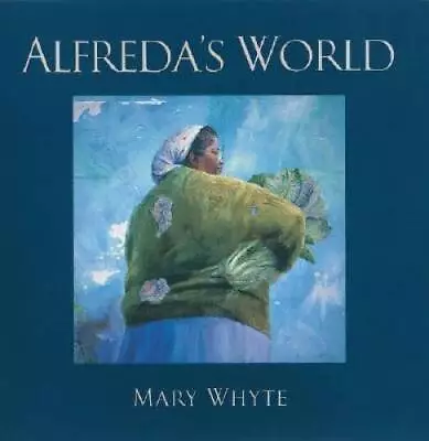 Alfreda's World - Paperback By Whyte Mary - GOOD • $7.54