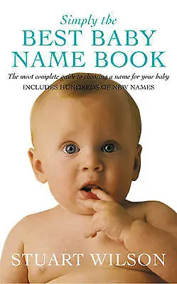 Wilson Stuart : Simply The Best Baby Name Book: The Most FREE Shipping Save £s • £3.25