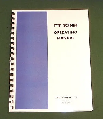 Yaesu FT-726R Instruction Manual -  Premium Card Stock Covers & 28 LB Paper! • $22.50