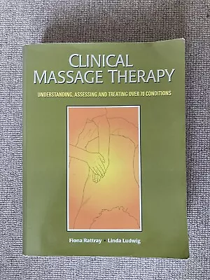 £49.99 • Buy Clinical Massage Therapy: Understanding, Assessing And Treating Rattray & Ludwig