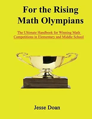For The Rising Math Olympians: The Ultimate Handbook For Winning Math Compet... • $9.70