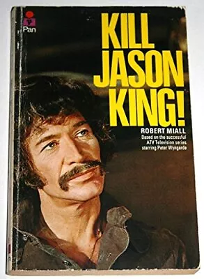 Kill Jason King Miall Robert • £22.99