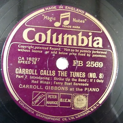 £5.44 • Buy 78rpm CARROLL GIBBONS Carroll Calls The Tunes No 8 , Columbia FB 2569