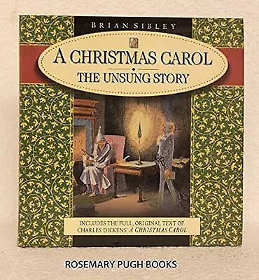 A Christmas Carol: The Unsung Story Dickens Charles & Sibley Brian Used; Goo • £2.98