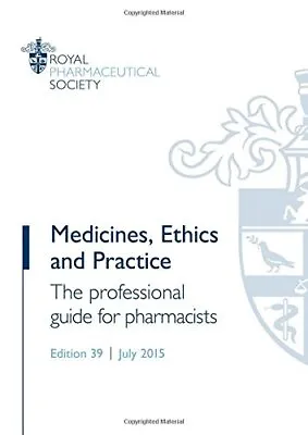 Medicines Ethics And Practice 2015: The Professional Guide For  • £3.36