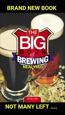 £6.99 • Buy *The Big Book Of Brewing* By *Dave Line* Homebrew Beer Making Paperback Book