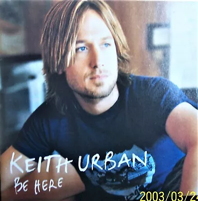 KEITH URBAN: Be Here  (CDCapitol2005)  Days Go By Nobody Drinks Alone11 More • $3