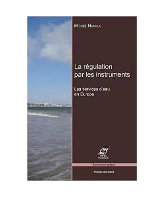 La Régulation Par Les Instruments : Les Services D'eau En Europe Nakhla Miche • £16.76