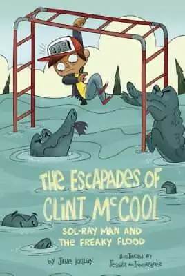 Sol-Ray Man And The Freaky Flood 2 (The Escapades Of Clint McCool) - ACCEPTABLE • $3.81