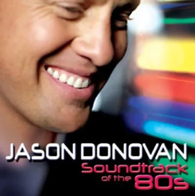 Jason Donovan : Soundtrack Of The 80s CD (2010) Expertly Refurbished Product • £2.82