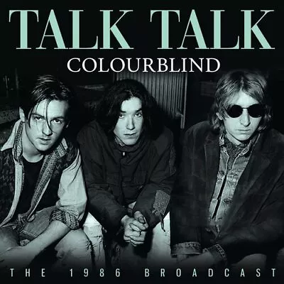 Talk Talk : Colourblind: The 1986 Broadcast CD (2023) ***NEW*** Amazing Value • £12.17