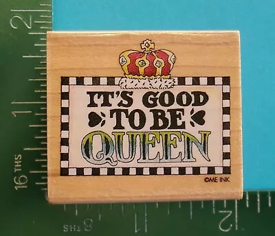 All Night Media ITS GOOD TO BE QUEEN Rubber Stamp Mary Engelbreit 341E • $6.36