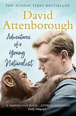 Adventures Of A Young Naturalist: SIR DAVID ATTENBOROUGH'S ZOO .9781473664968 • £3.26