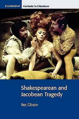 Shakespearean And Jacobean Tragedy By Rex Gibson (Paperback 2001) • $5