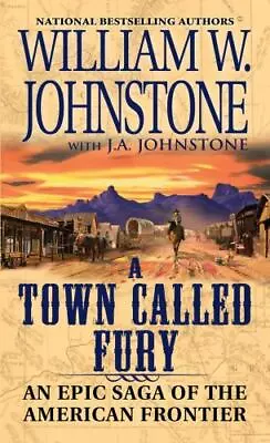 A Town Called Fury - Paperback 0786042060 William W Johnstone • $4.48