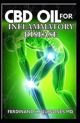 $28.61 • Buy CBD Oil For Inflammatory Disease All You Need Know About Usin By H Quinones MD F