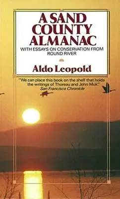 A Sand County Almanac (Outdoor Essays & Reflections) By Leopold Aldo - GOOD • $4.06