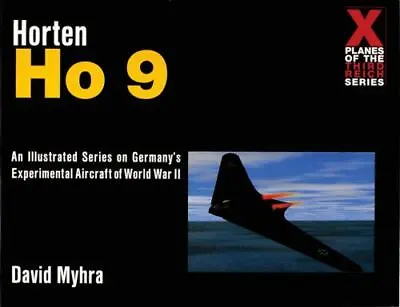 Horten Ho 9: A Photo History (X Planes Of The Third Reich) General Aviation P • $11.57