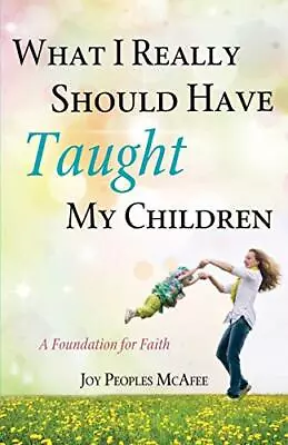 What I Really Should Have Taught My Children                                    • $23.53