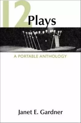 12 Plays: A Portable Anthology - 0312402090 Paperback Janet E Gardner • $4.26