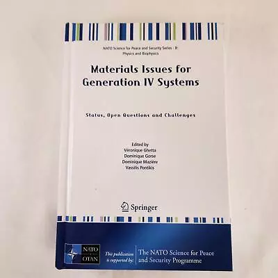 Materials Issues For Generation IV Systems Hardcover Book By Veronique Ghetta • $280.53