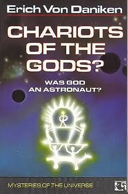 CHARIOTS OF THE GODS Unsolved Mysteries Of The Pas • £10.11