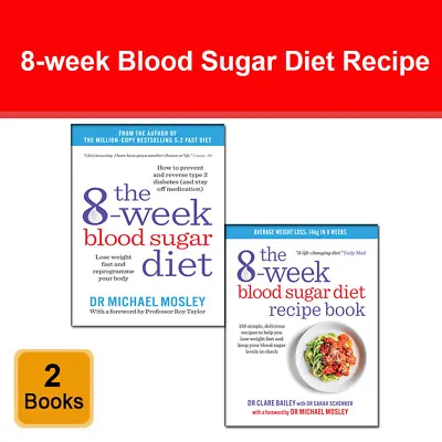 8-Week Blood Sugar Diet Recipe 2 Books Set Pack By Michael Mosley Clare Bailey • £23.99