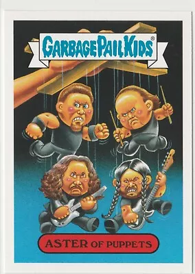 2017 Topps Garbage Pail Kids Battle Of Bands Aster Of Puppets Metallica GPK 3723 • $39.99