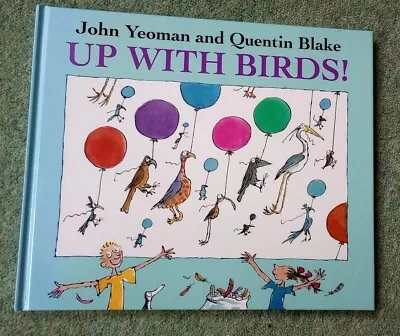 Up With Birds! By John Yeoman And Quentin Blake - Hardback 1st Edn. • £10