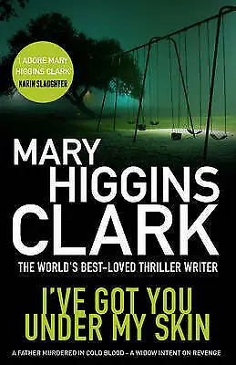 Clark Mary Higgins : Ive Got You Under My Skin Expertly Refurbished Product • £3.34