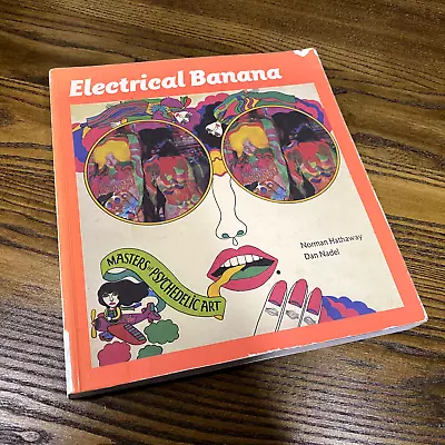 Electrical Banana: Masters Of Psychedelic Art  Norman Hathaway Dan Nadel RARE • $85