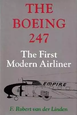 The Boeing 247: The First Modern Airliner - Hardcover - GOOD • $4.39