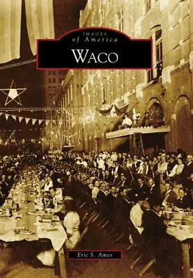 Waco Texas Images Of America Paperback • $16.24