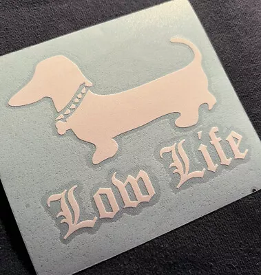 Dachshund LowLife Sticker • $10