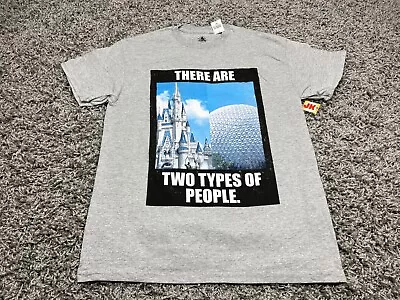 NEW Disney Shirt Adult Medium Gray Epcot Magic Kingdom Two Types Of People Parks • $22.49