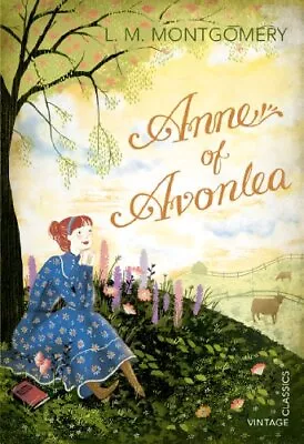 Anne Of Avonlea (Vintage Classics)-L. M. Montgomery • £3.25