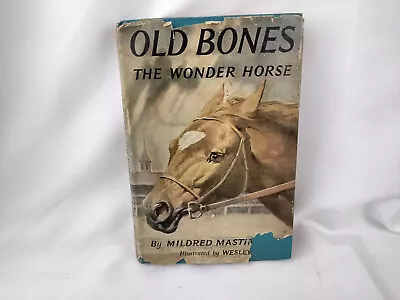 1955 Old Bones Book The Wonder Horse By Mildred M. Pace  • $20