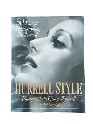 The Hurrell Style:50 Years Of Photographing Hollywood By George Hurrell -Pb1976 • $28.50