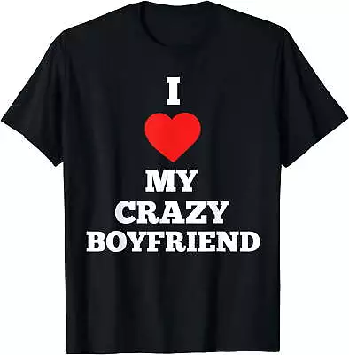 I Heart My Crazy Boyfriend Couples Funny Valentines Day Gift T-Shirt • $9.99